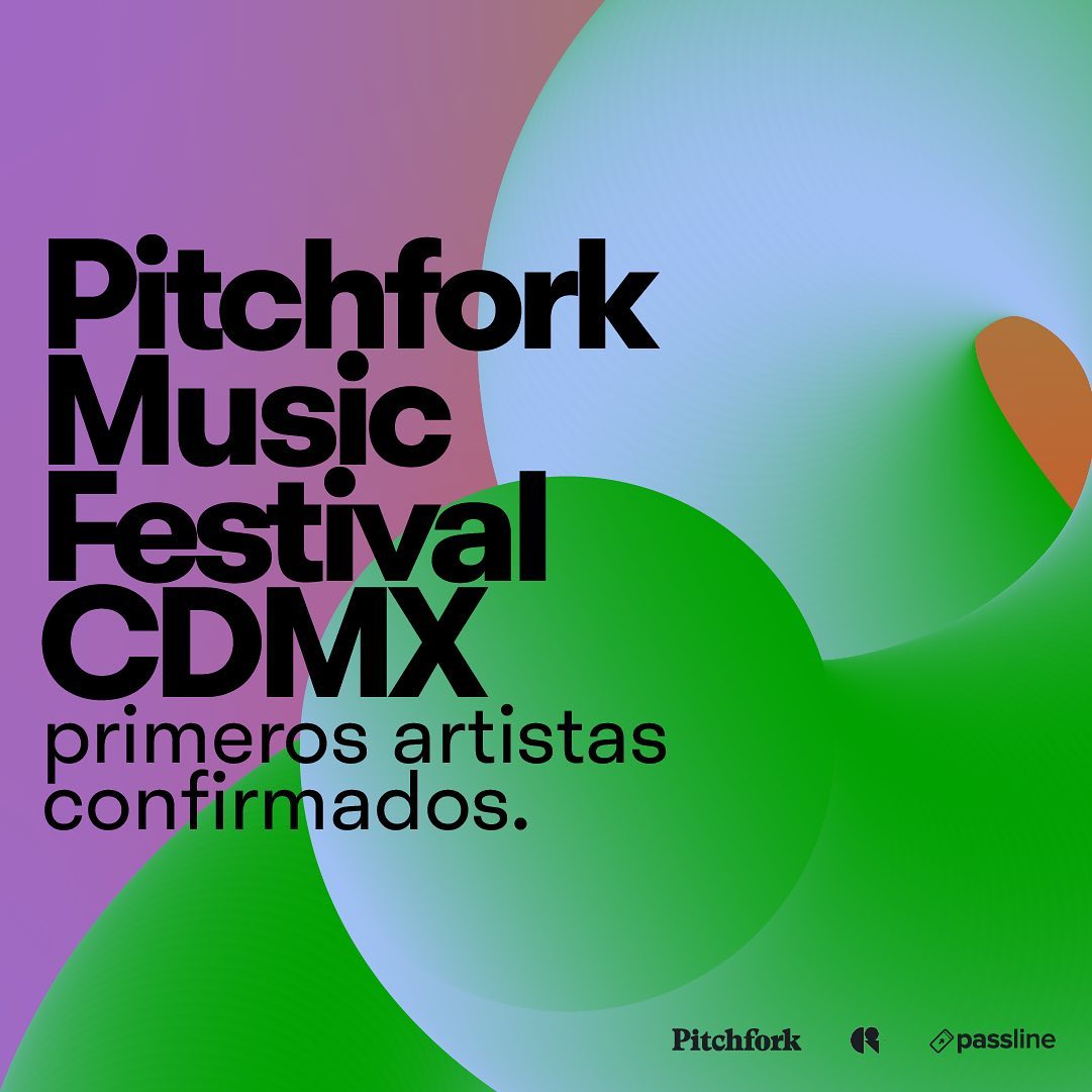 PITCHFORK MUSIC FESTIVAL CDMX ANUNCIA SUS PRIMEROS ARTISTAS CONFIRMADOS ...